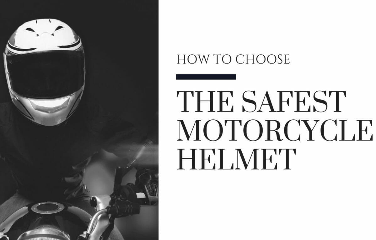 How To Choose The Safest Motorcycle Helmet in 2023