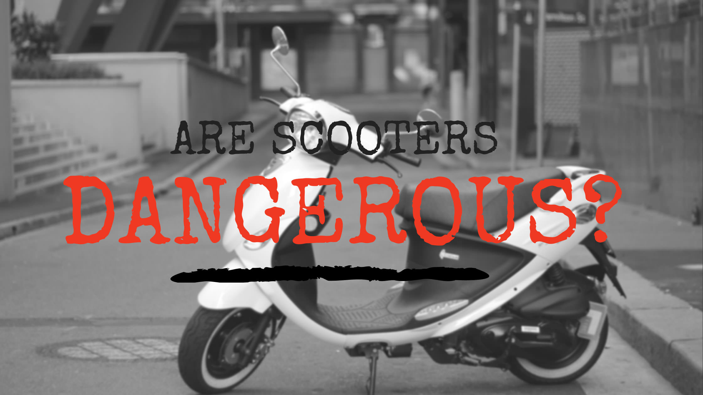 scooters dangerous