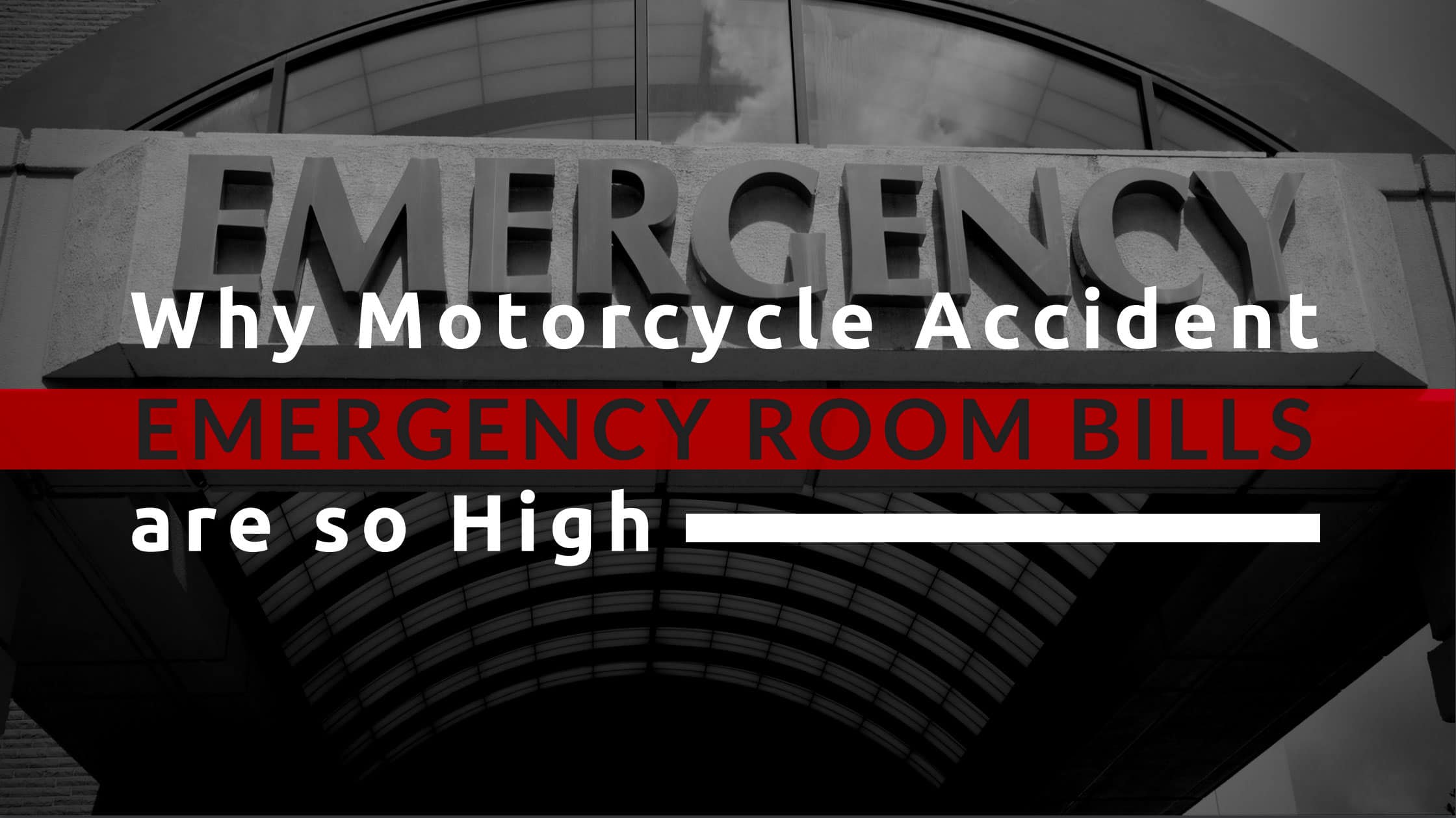 Why Motorcycle Accident Emergency Room Bills Are So High