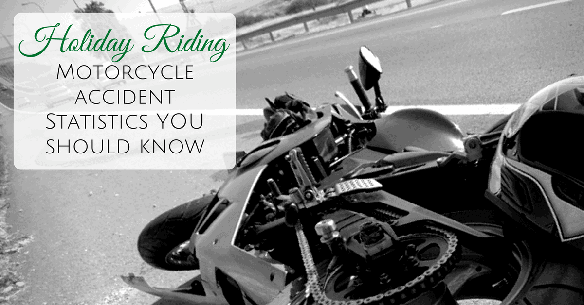 Holiday Riding: Motorcycle Accident Statistics You Should Know