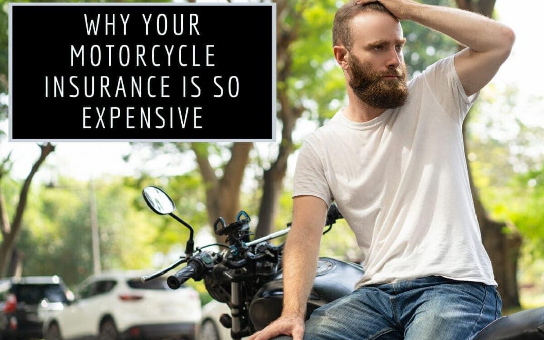 WHY IS MOTORCYCLE INSURANCE EXPENSIVE?