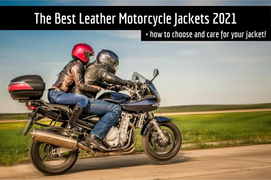 Best Leather Motorcycle Jackets Guide, Best Care For Leather Motorcycle Jackets