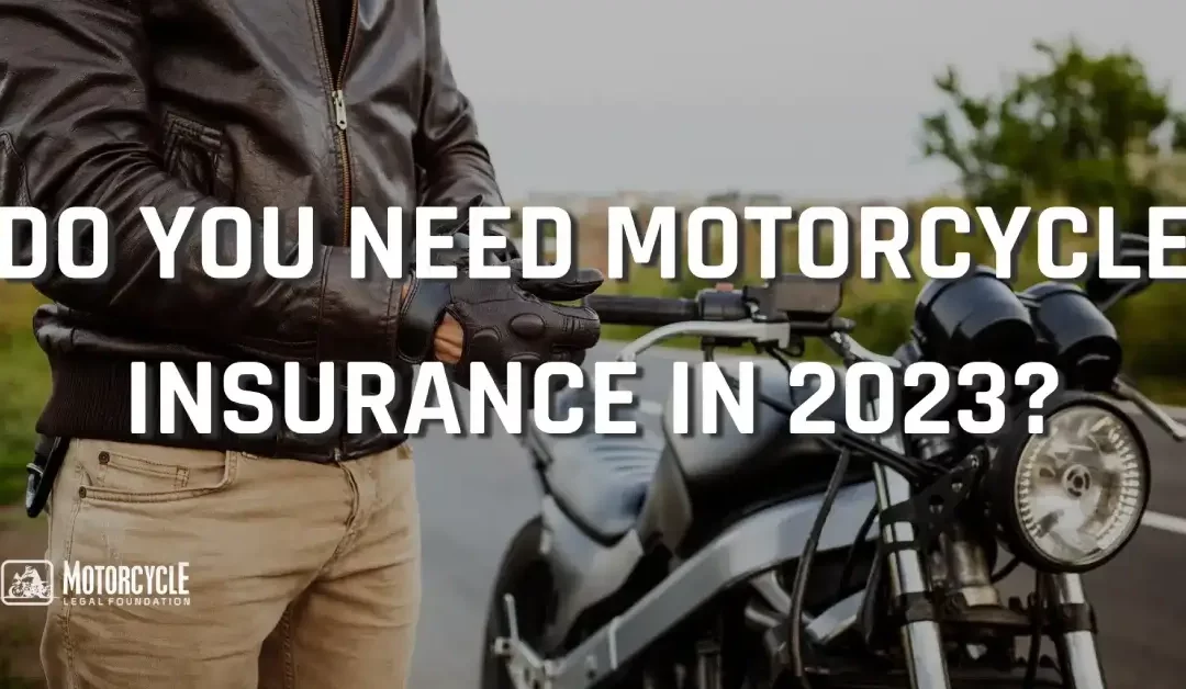 Do You Need Motorcycle Insurance in 2023?