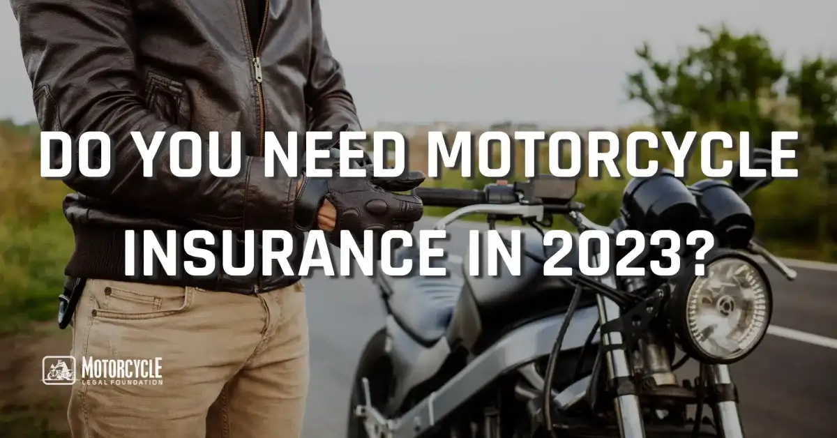 DO YOU NEED MOTORCYCLE INSURANCE